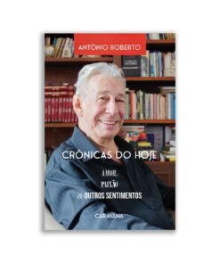 Crônicas do hoje – amor, paixão & outros sentimentos