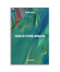 Coisas do futebol manauara