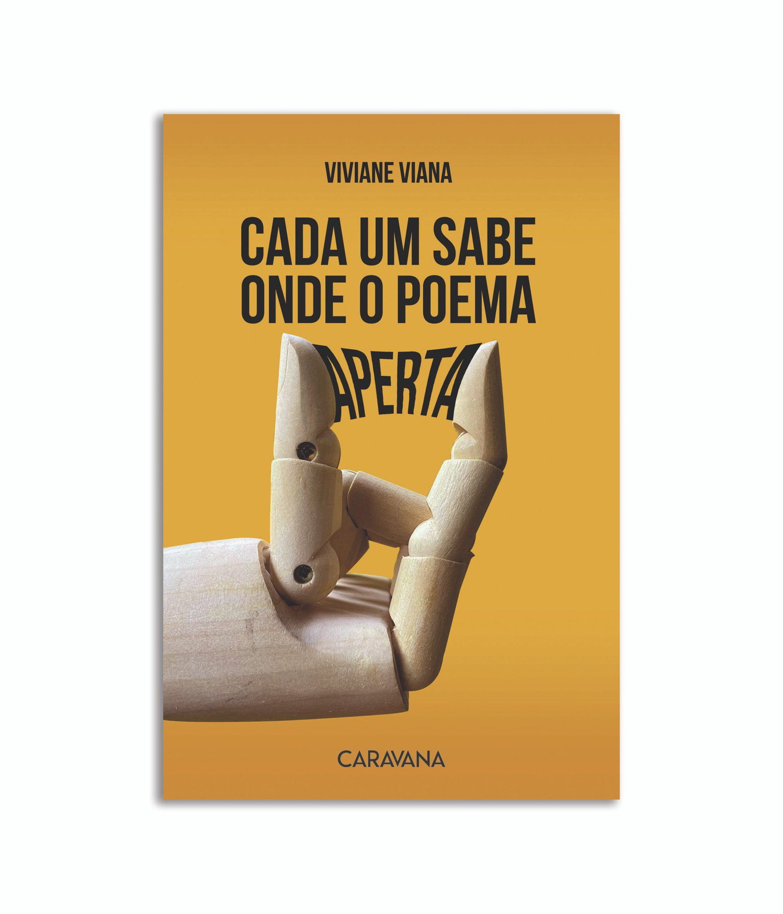 Cada um sabe onde o poema aperta