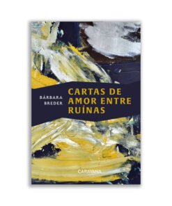 Cartas de amor entre ruínas