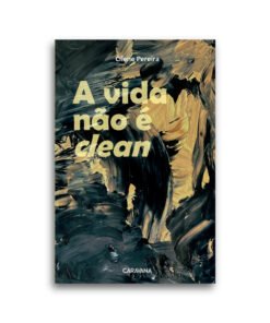 A vida não é clean