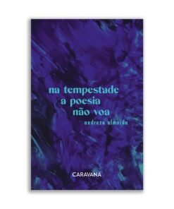 Na tempestade a poesia não voa