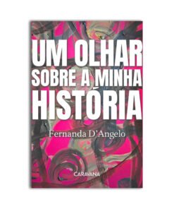 Um olhar sobre a minha história