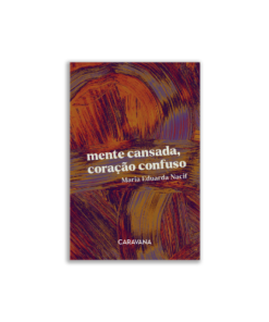 Mente cansada, coração confuso