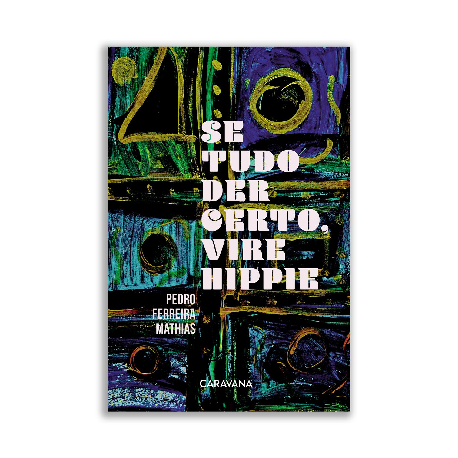 Se tudo der certo, vire hippie