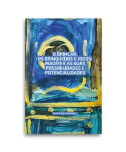O brincar, os brinquedos e jogos: Maome e as suas possibilidades e potencialidades
