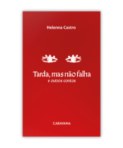 Tarda, mas não falha e outros contos