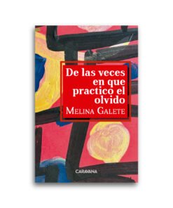 De las veces en que practico el olvido