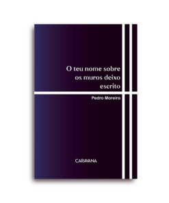 O teu nome sobre os muros deixo escrito