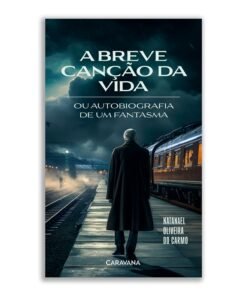 A breve canção da vida ou Autobiografia de um fantasma