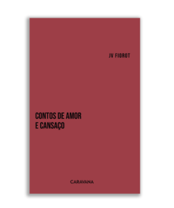 Contos de amor e cansaço