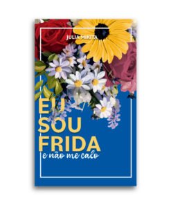 Eu sou Frida e não me Calo