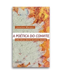 A poética do convite - Uma dança aberta encontra morada