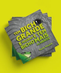 Tem bicho grande e pequeno e tem bicho mais ou menos