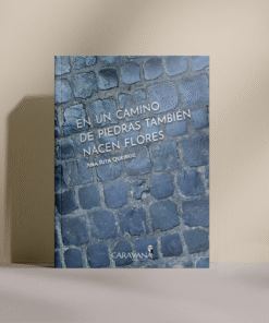 En un camino de piedras también nacen flores